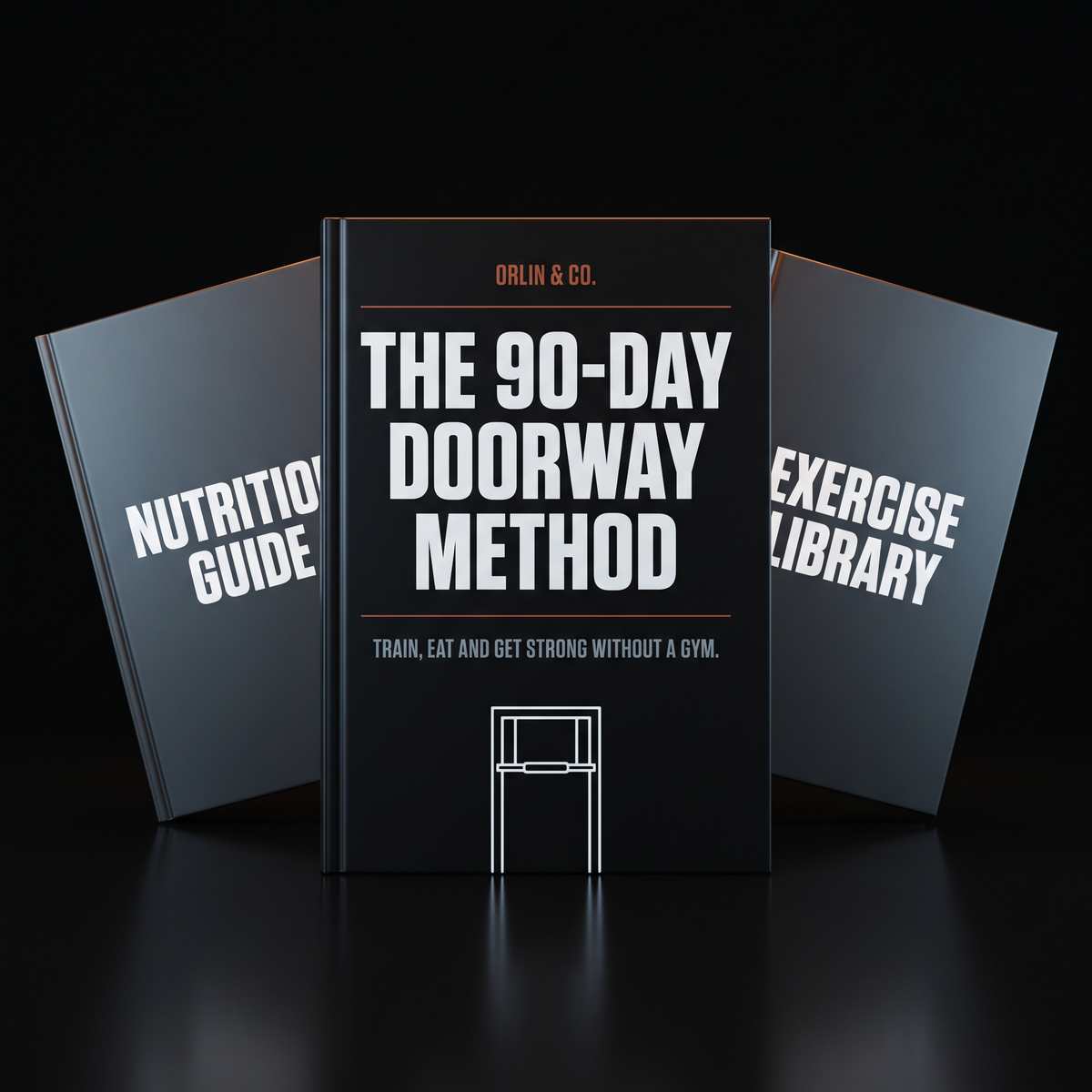 The 90-Day Doorway Method Train, Eat and Get Strong Without a Gym.
